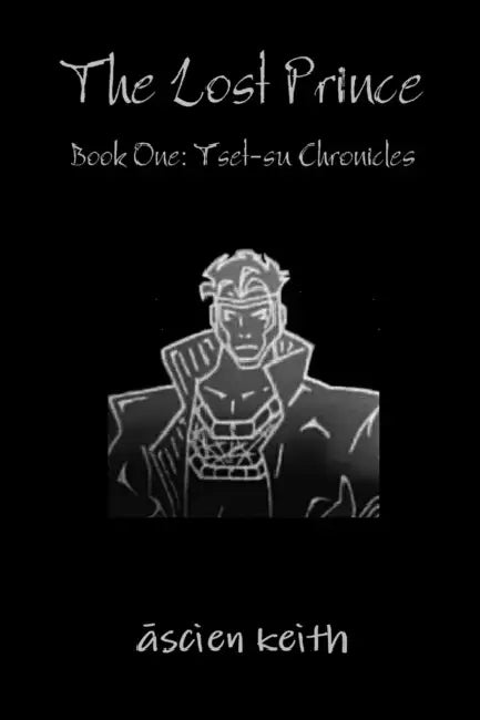 The Lost Prince Book One: Tset-su Chronicles by āscien Keith