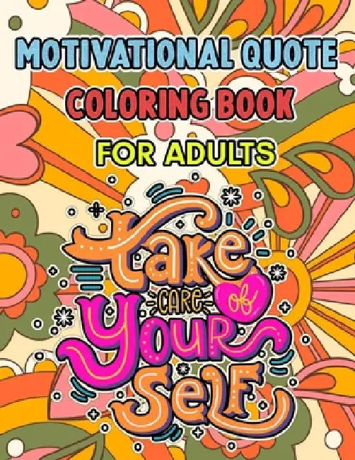 Motivational Quote Coloring Book For Adults by Kyle Blade