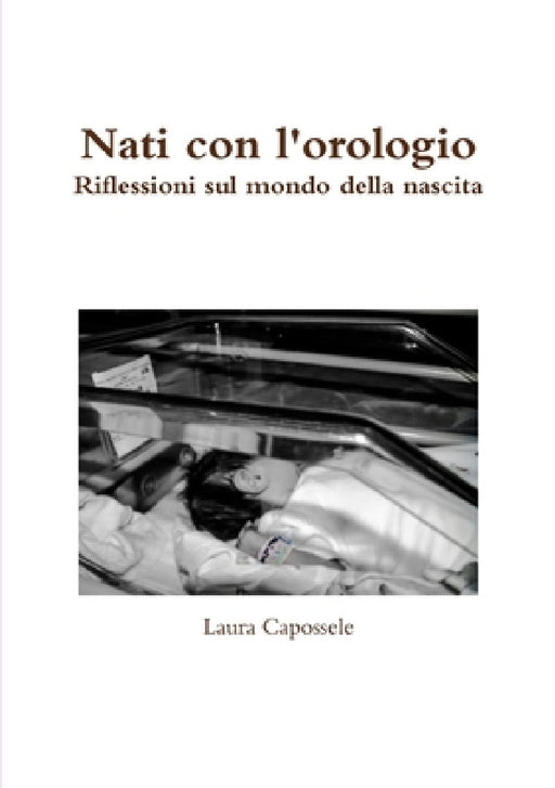 Nati con l'orologio. by Laura Capossele