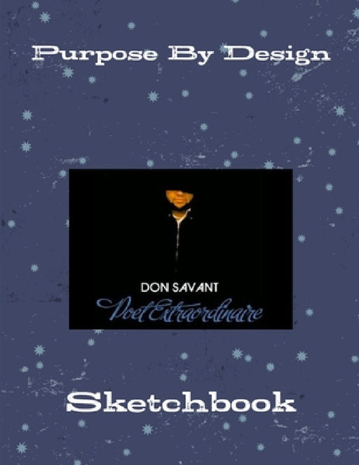 Purpose By Design Sketchbook by Don Savant