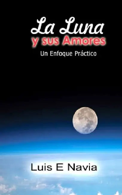 La Luna y sus Amores by Luis Navia