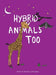 Hybrid Animals Too: A collection of special animals that have unique characteristics by Julia Gomelsky