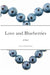 Love and Blueberries by Casey Clark Kelley