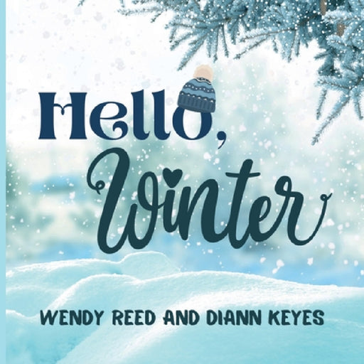 Hello, Winter by Wendy Reed, DiAnn Keyes