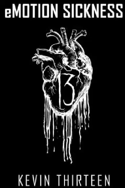 eMOTION SICKNESS by Kevin Thirteen