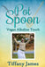 Pot Spoon by Tiffany James