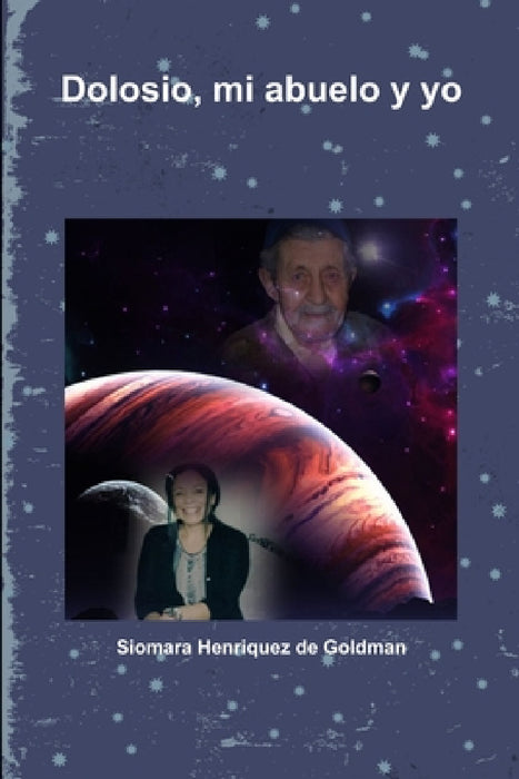 Dolosio, mi abuelo y yo by Siomara Henriquez de Goldman