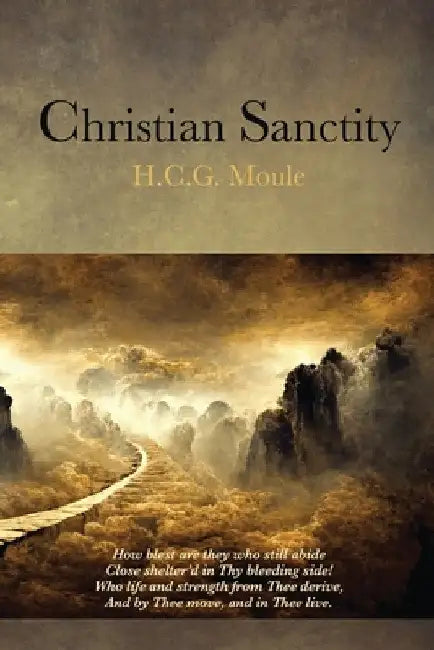 Christian Sanctity by H. C. G. (Handley) Moule