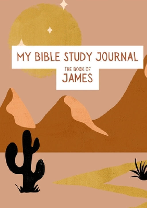 My Bible Study Journal: The Book of James by Alisha Carlson