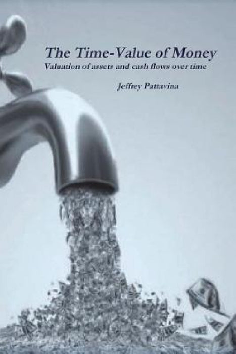 The Time-Value of Money by Jeffrey Pattavina
