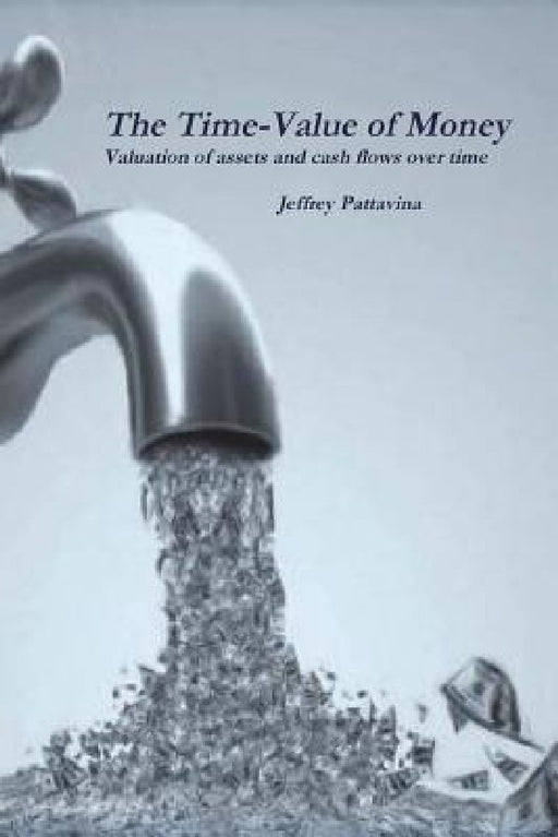 The Time-Value of Money by Jeffrey Pattavina