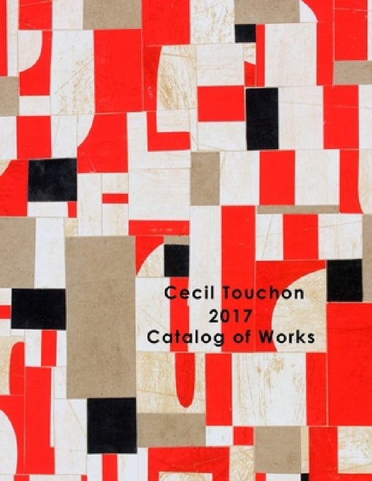 Cecil Touchon - 2017 Catalog of Works by Cecil Touchon