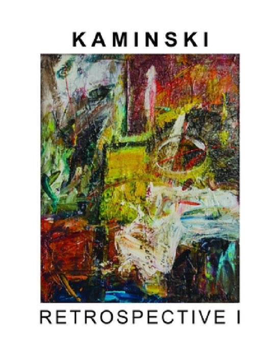 Ken Kaminski Retrospective by Ken Kaminski