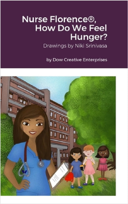 Nurse Florence(R), How Do We Feel Hunger? by Michael Dow, Niki Srinivasa
