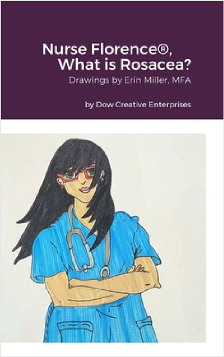 Nurse Florence(R), What is Rosacea? by Michael Dow, Erin Miller