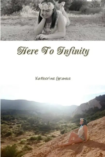 Here To Infinity by Katherine Granke