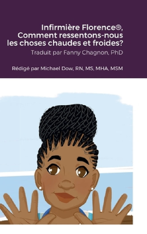 Infirmière Florence(R), Comment ressentons-nous les choses chaudes et froides? by Michael Dow, Kenady Kitchen, Fanny Chagnon