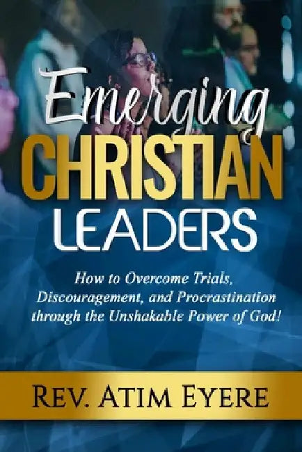 Emerging Christian Leaders by Atim Eyere