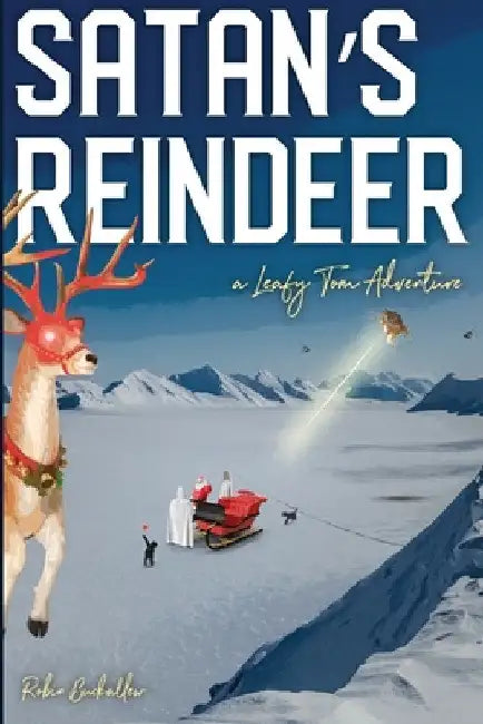 Satan's Reindeer: A Leafy Tom Adventure by Robin Buckallew