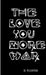 The Love You More War by R. Kostelnik