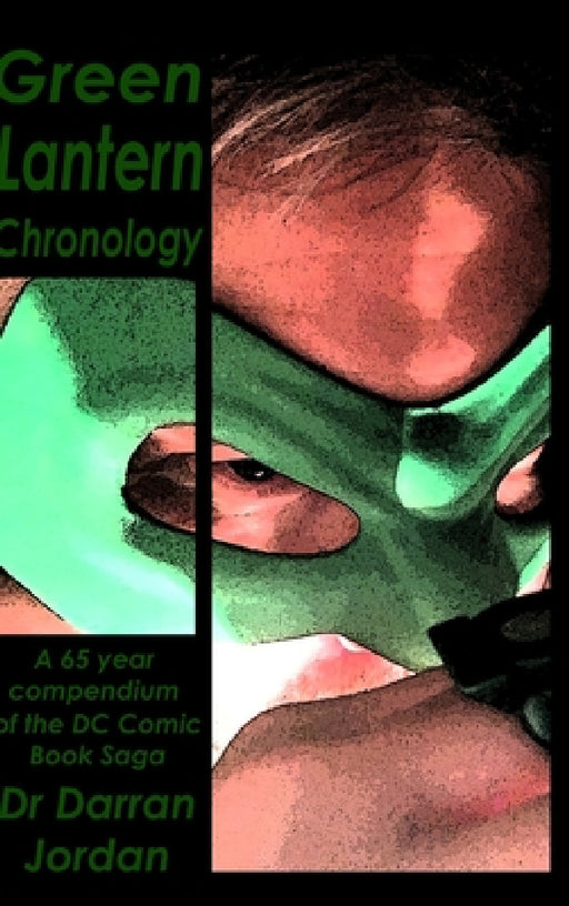 Green Lantern Chronology Volume 1 by Darran Jordan