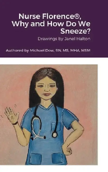Nurse Florence(R), Why and How Do We Sneeze? by Michael Dow