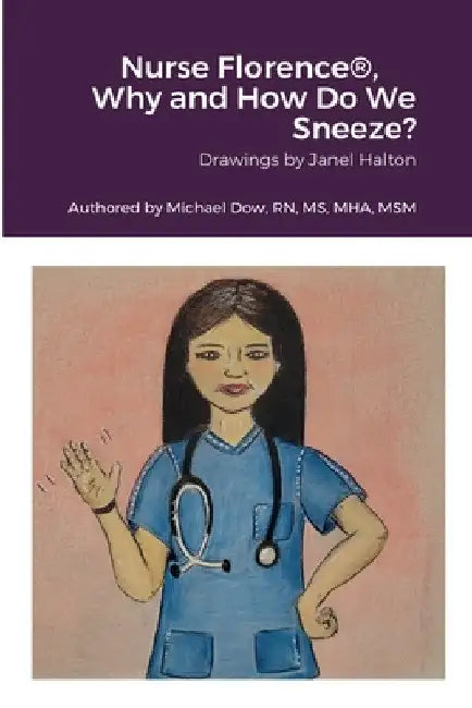 Nurse Florence(R), Why and How Do We Sneeze? by Michael Dow