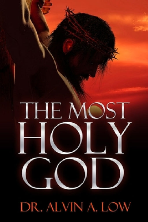 The Most Holy God by Alvin Low