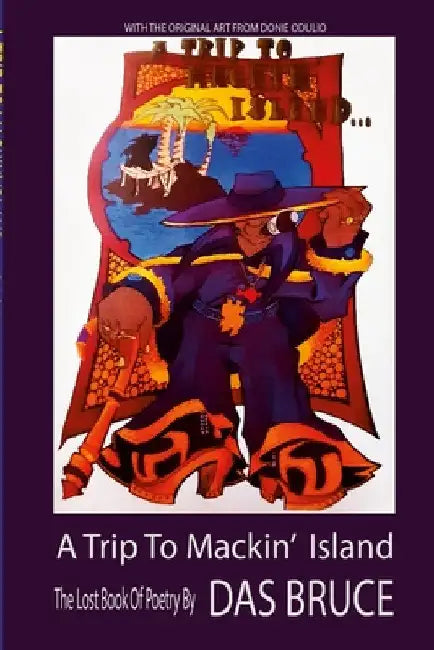 A Trip to Mackin' Island: The lost poems of Das Bruce by Das Bruce