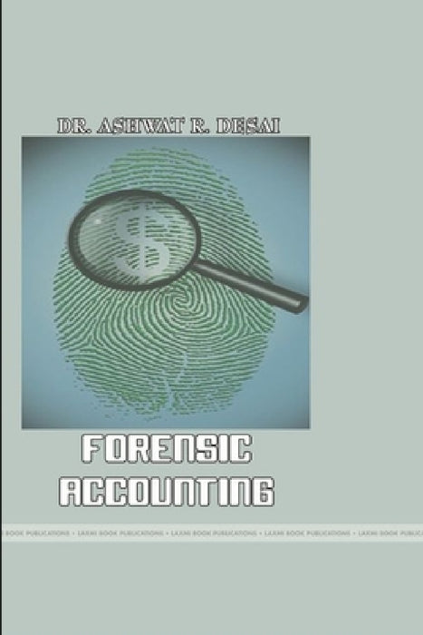 Forensic Accounting by Ashwat R. Desai