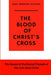 The Blood of Christ's Cross by Gary Barnard Dotson