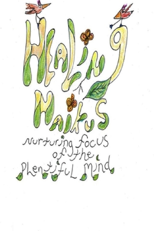 Healing Haikus by Emma Ogiemwanye, Norma Haas Rosen