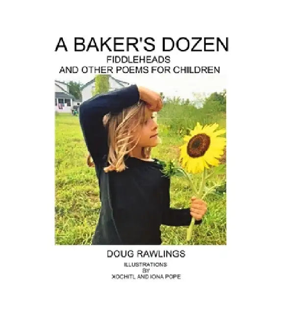 A Baker's Dozen: Fiddleheads and Other Poems for Children by Doug Rawlings