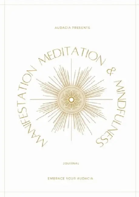 Manifestation, Meditation, and Mindfulness Journal: Citrine Version by Audacia