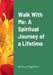 Walk With Me: A Spiritual Journey of a Lifetime by Rebecca Eggleston
