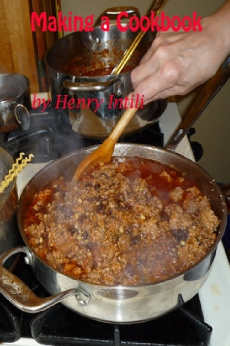 Making a Cookbook by Henry Intili