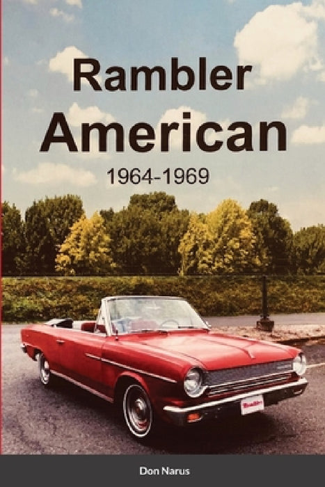 Rambler American 1964-1969 by Don Narus