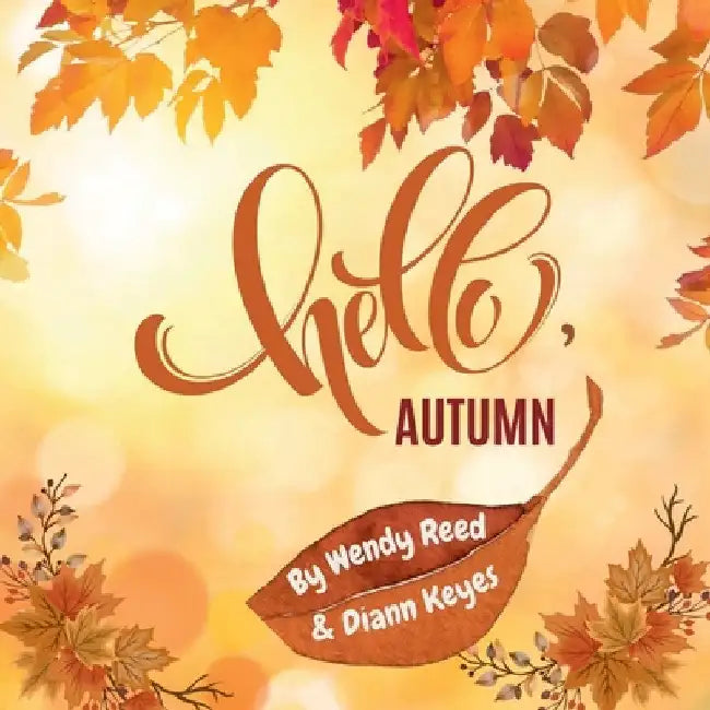 Hello, Autumn by Wendy Reed