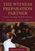 The Witness Preparation Partner: A Guide to Becoming the Ready Messenger (Witness Edition) by Melissa M. Gomez