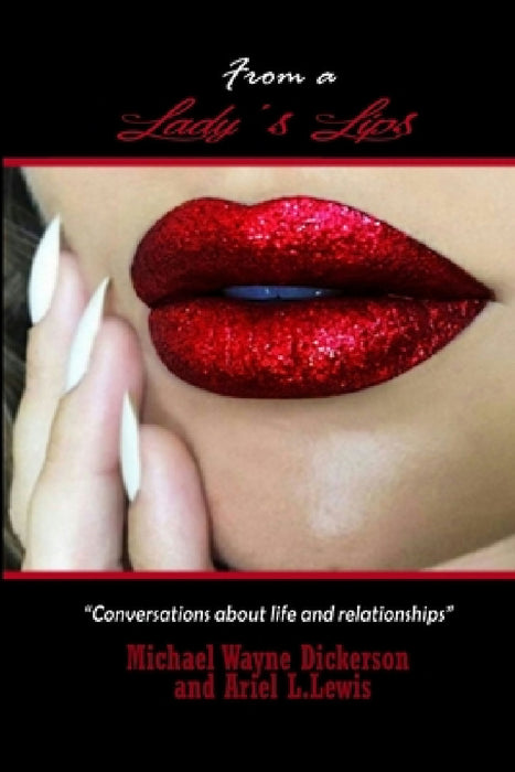 From A Lady's Lips by Michael Wayne Dickerson
