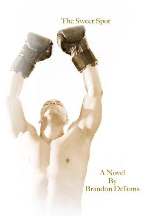The Sweet Spot by Brandon Dellums