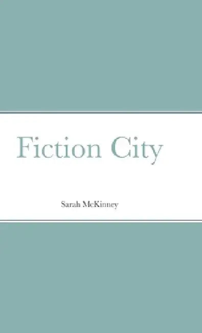 Fiction City by Sarah McKinney