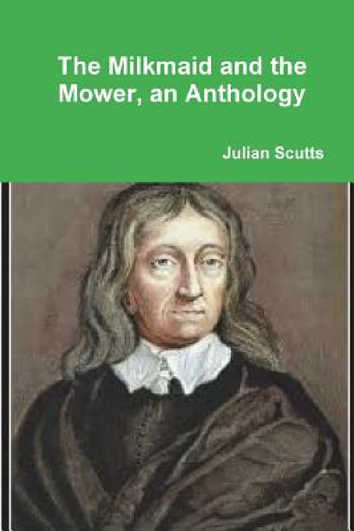 The Milkmaid and the Mower, an Anthology by Julian Scutts