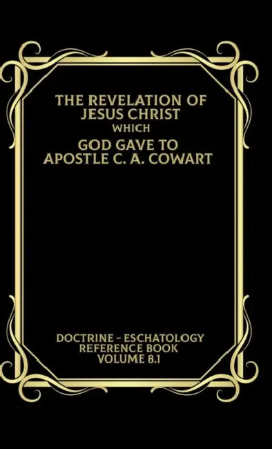 Eschatology Reference Book by Clayton Cowart