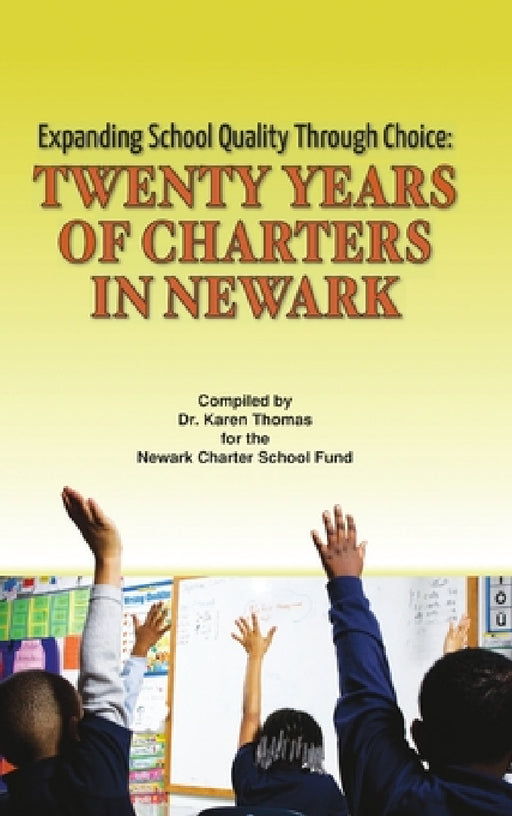 Expanding School Quality Through Choice: Twenty Years of Charters in Newark by Karen Thomas