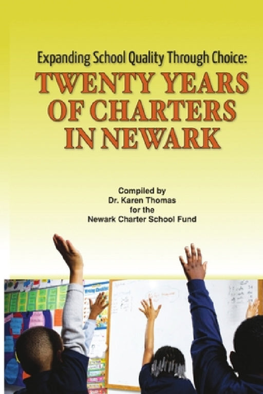 Expanding School Quality Through Choice: Twenty Years of Charters in Newark softcover by Karen Thomas