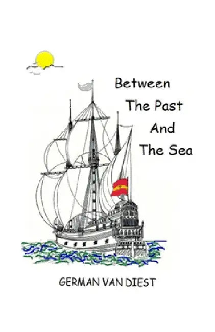 Between the Past and the Sea by German Van Diest