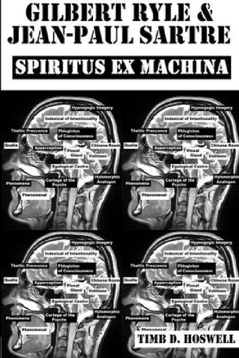 Gilbert Ryle & Jean Paul Sartre, Spiritus Ex Machina by Timb Hoswell