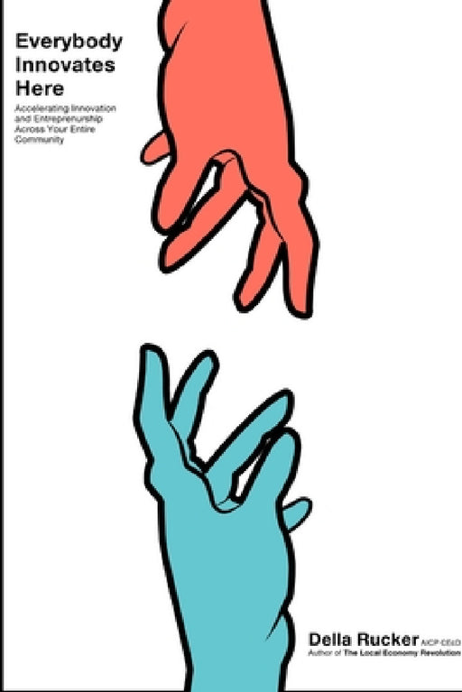 Everybody Innovates Here by Della Rucker