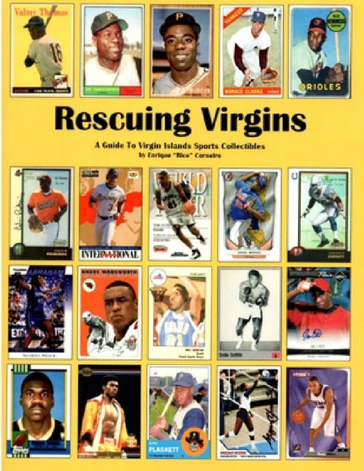Rescuing Virgins: A Guide To Virgin Islands Sports Collectibles by Enrique Corneiro